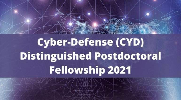 Cyber-Defense (CYD) Distinguished Postdoctoral Fellowship 2021